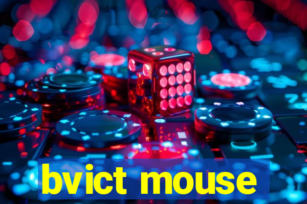 bvict mouse
